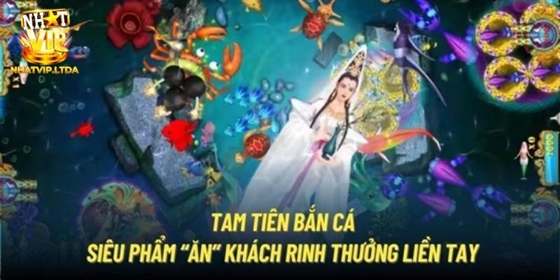 Tam Tiên Bắn Cá – Phiên Bản Game Đổi Thưởng Đặc Sắc